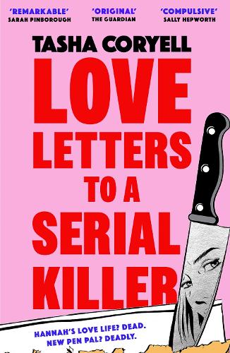 Love Letters to a Serial Killer - Cosmo's Thriller of the Year 2024 – ‘dark, witty and so original’ (Sarah Pinborough)