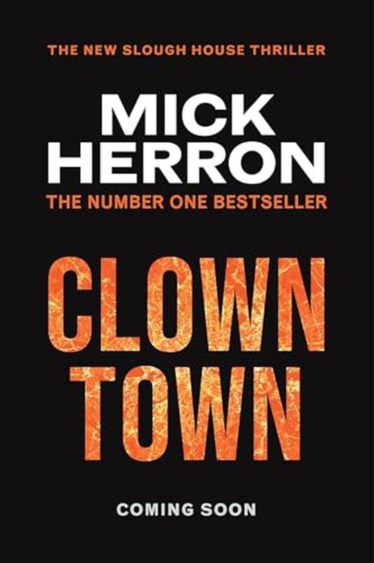 Clown Town - The Thriller for Our Chaotic Times (Slough House Thriller 9)