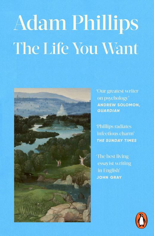 The Life You Want – Adam Phillips – Paperback – ISBN 9781405979245