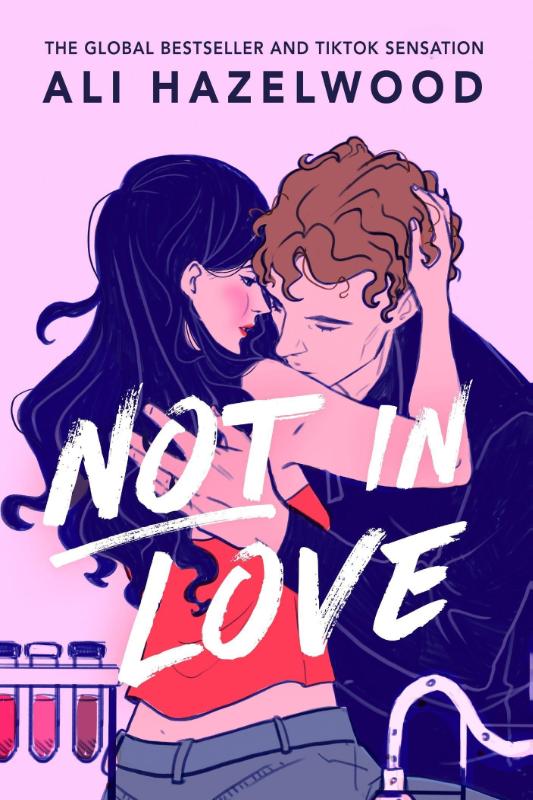 Not in Love - From the bestselling author of The Love Hypothesis