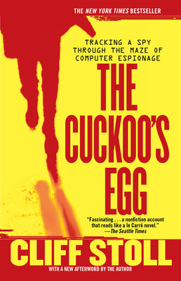 Cuckoo's Egg - Tracking a Spy Through the Maze of Computer Espionage