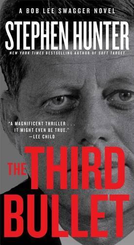 The Third Bullet - A Bob Lee Swagger Novel
