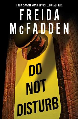 Do Not Disturb - An Addictive Psychological Thriller from the Author of The Housemaid Books