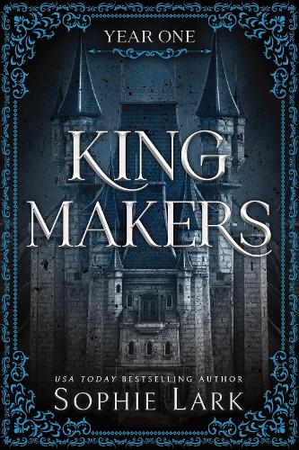 Kingmakers Year One - A Spicy Friends to Lovers Dark College Romance (Kingmakers Book 1)