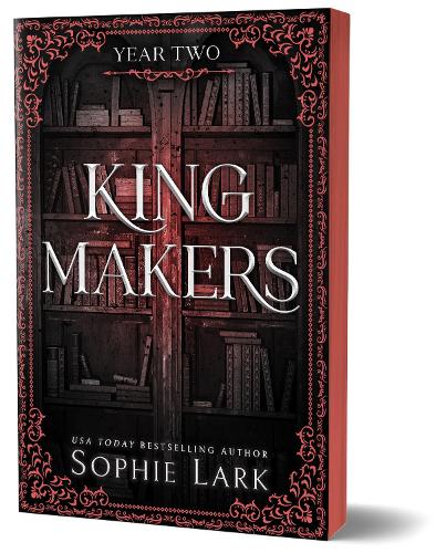 Kingmakers Year Two - A Spicy Forbidden Dark College Romance (Kingmakers Book 2)