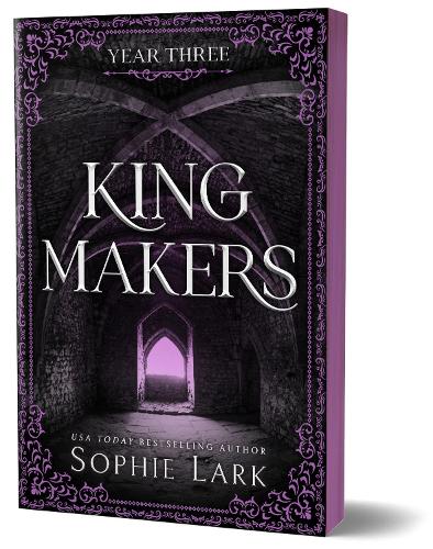 Kingmakers Year Three - A Spicy Dark College Bully Romance (Kingmakers Book 3)