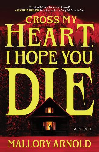 Cross My Heart, I Hope You Die - A Chilling Slasher Thriller from the Author of How to Survive a Horror Story