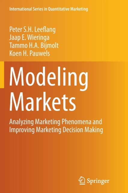 Modeling Markets: Analyzing Marketing Phenomena and Improving Marketing Decision Making