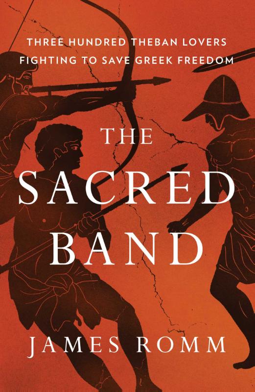 The Sacred Band - Three Hundred Theban Lovers Fighting to Save Greek