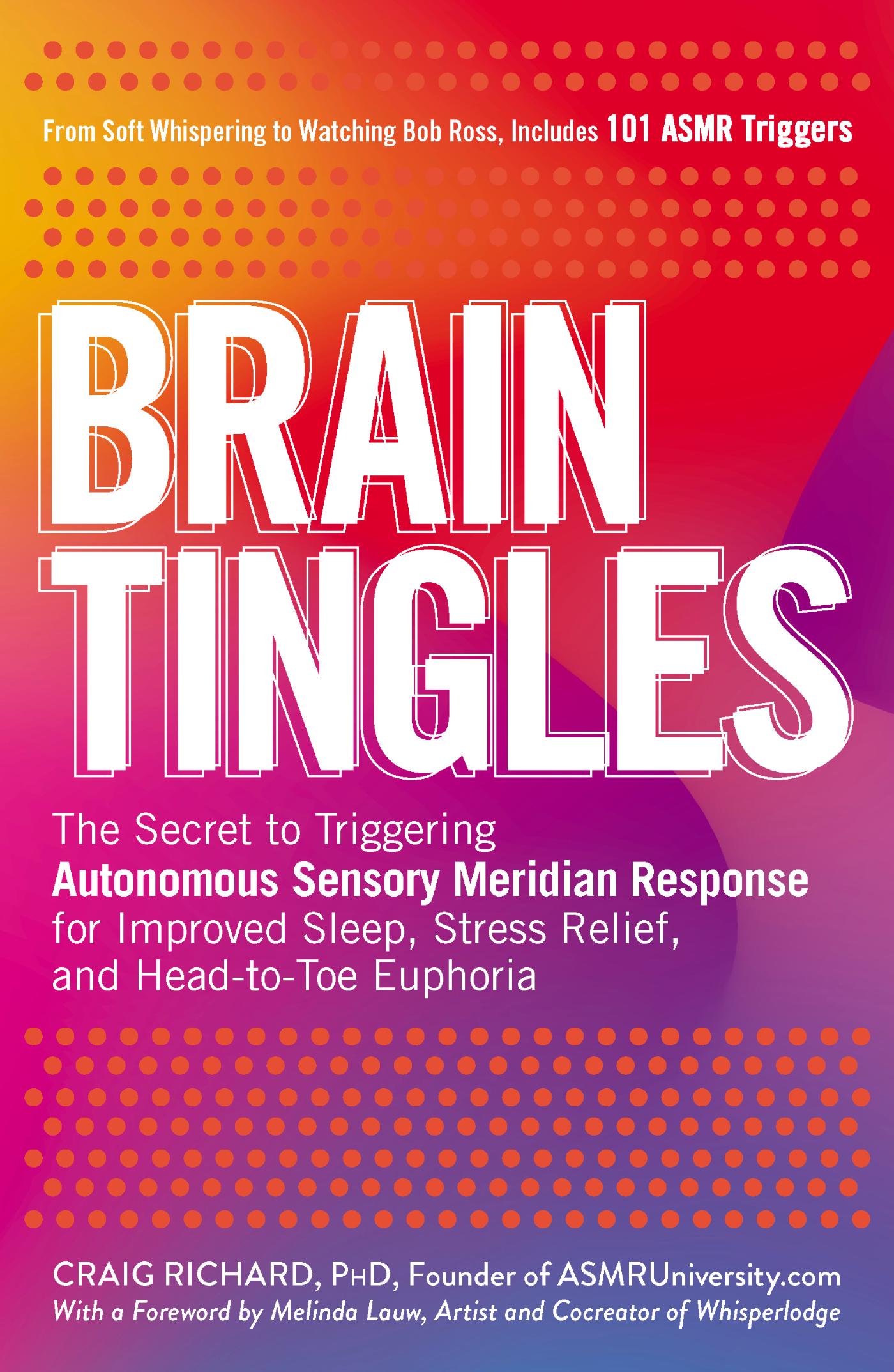 Brain Tingles - The Secret to Triggering Autonomous Sensory Meridi