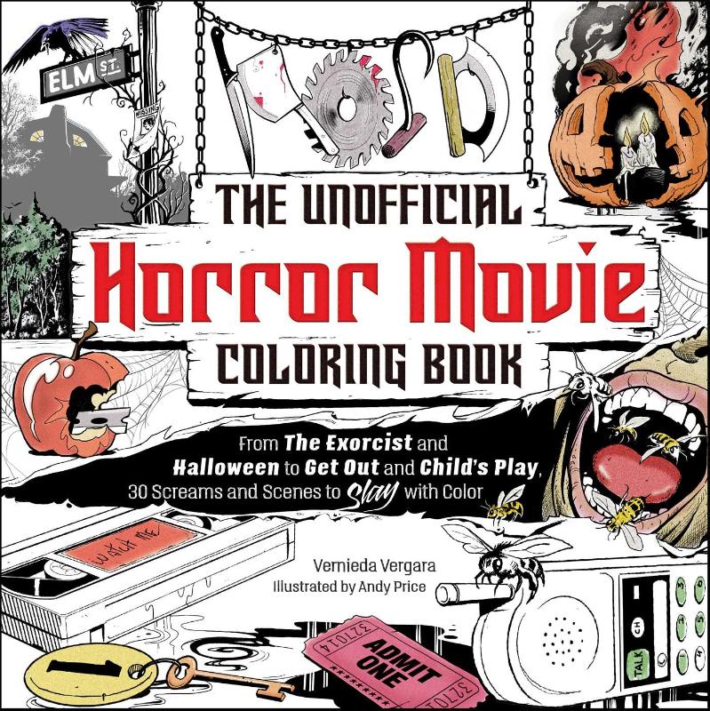 The Unofficial Horror Movie Coloring Book - From The Exorcist and Halloween to Get Out and Child's Play, 30 Screams and Scenes to Slay with Color