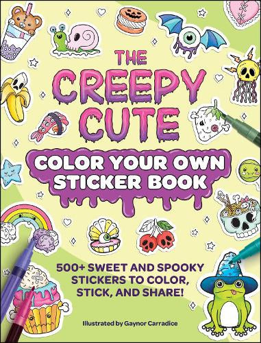 The Creepy Cute Color Your Own Sticker Book - 500+ Sweet and Spooky Stickers to Color, Stick, an