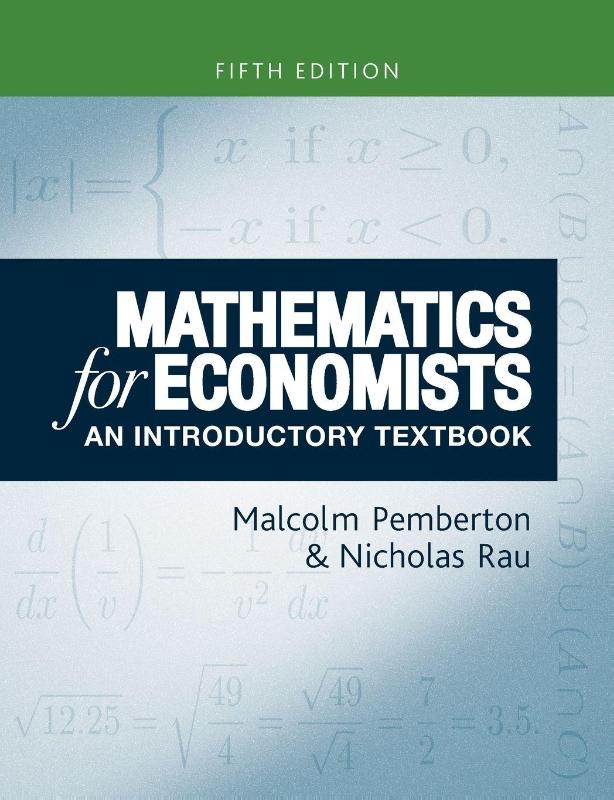 Mathematics for Economists: An Introductory Textbook, Fifth Edition