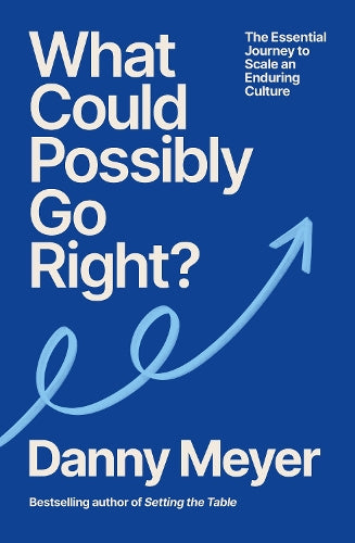 What Could Possibly Go Right? – Danny Meyer – Hardcover – ISBN 9781529146653