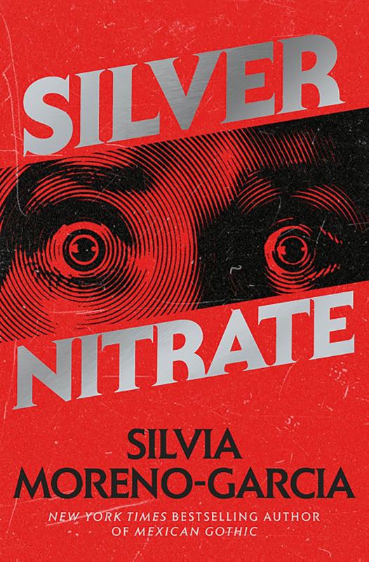 Silver Nitrate - The Dark, Gripping 1990s Horror-Thriller by the Bestselling Author of MEXICAN GOTHIC