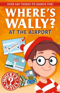 Where's Wally?: At the Airport - A Fun Spotter Activity Book for Ages 5+ with over 400 Things to Search For!
