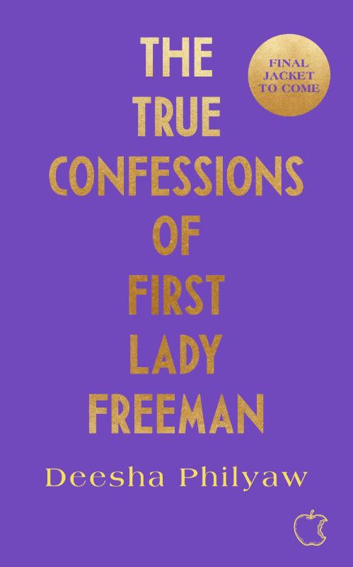 The True Confessions of First Lady Freeman – Deesha Philyaw – Hardcover – ISBN 9781529935912