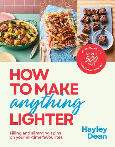 How to Make Anything Lighter – Hayley Dean – Hardcover – ISBN 9781529940077
