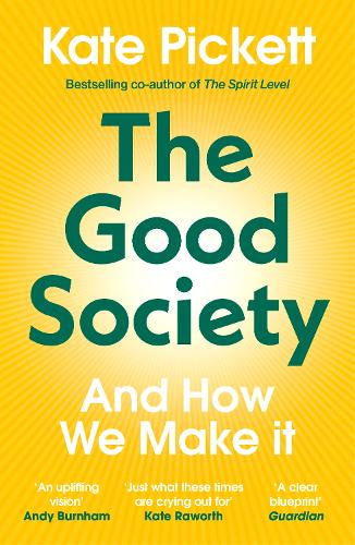 The Good Society – Kate Pickett – Paperback – ISBN 9781529957495