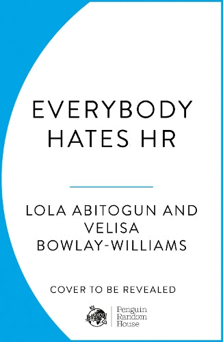 Everybody Hates HR – Lola,Bowlay-Williams, Velisa Abitogun – Hardcover – ISBN 9781529967500