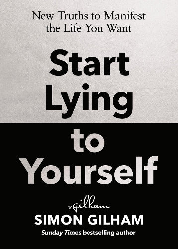 Start Lying to Yourself – Simon Gilham – Hardcover – ISBN 9781529969436