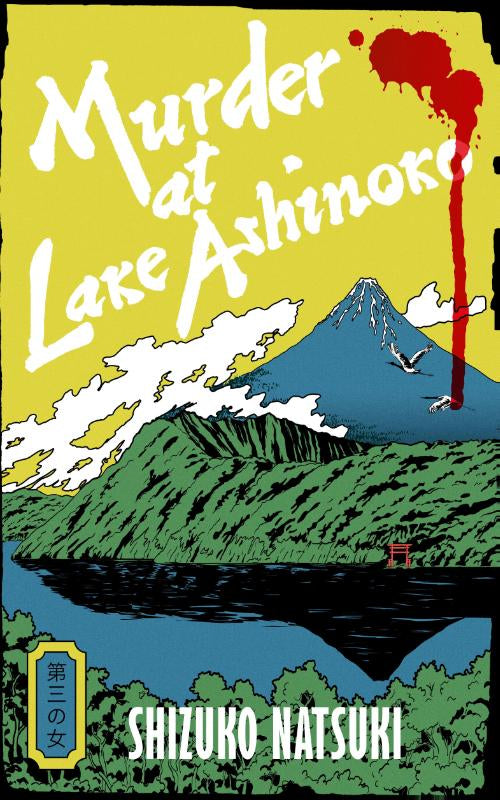 Murder at Lake Ashinoko – Shizuko Natsuki – Paperback – ISBN 9781529997286