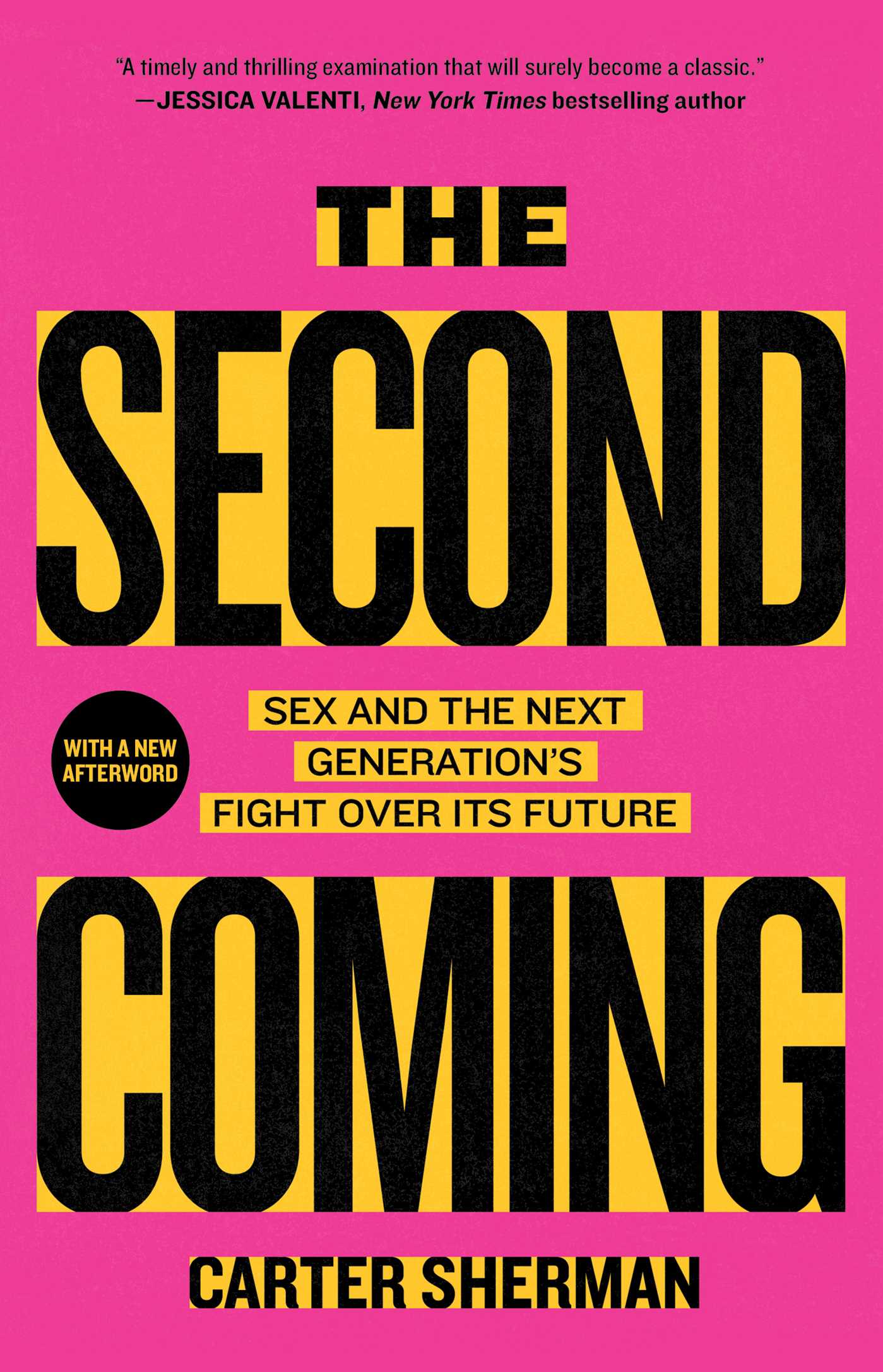 The Second Coming - Sex and the Next Generation's Fight Over Its Futur