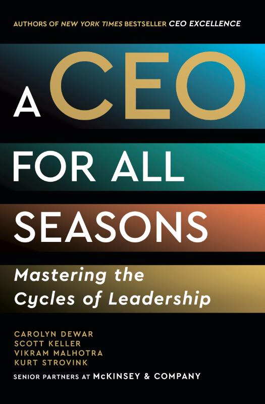 A CEO for All Seasons - Mastering the Cycles of Leadership