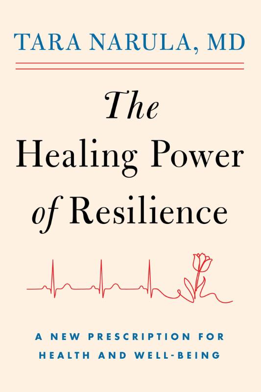 The Healing Power of Resilience - A New Prescription for Health and Well-Being