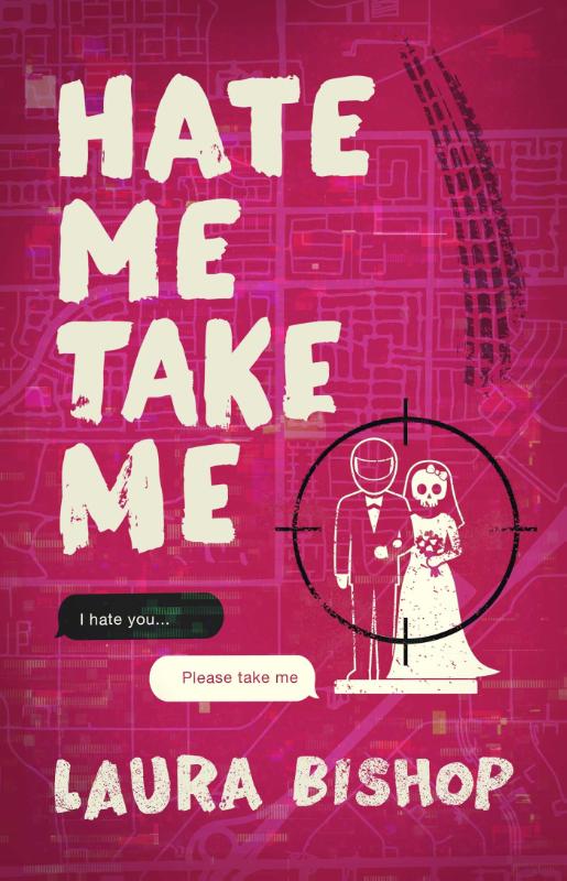Hate Me Take Me - A Novel
