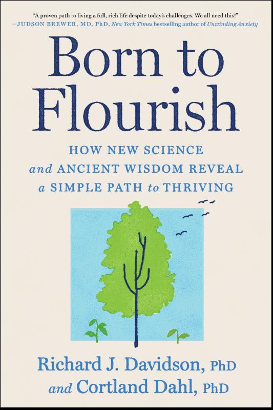 Born to Flourish - How New Science and Ancient Wisdom Reveal a Simple