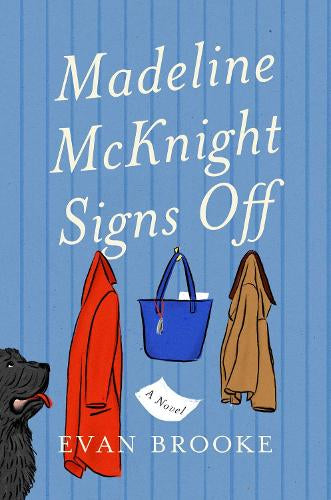 Madeline McKnight Signs Off - A Novel
