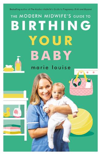 The Modern Midwife's Guide to Birthing Your Baby – Marie Louise – Paperback – ISBN 9781785046100