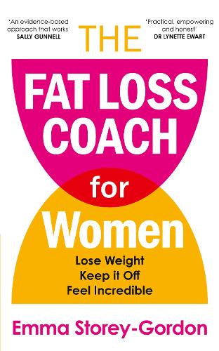 The Fat Loss Coach For Women – Emma Storey Gordon – Paperback – ISBN 9781785046599