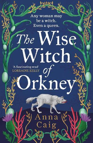 The Wise Witch of Orkney – Anna Caig – ISBN 9781785308512