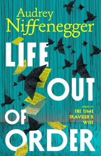 Life Out of Order – Audrey Niffenegger – Hardcover – ISBN 9781787336766