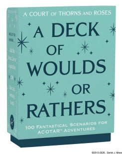 A Court of Thorns and Roses Official Deck: A Deck of Woulds or Rathers - 100 Fantastical Scenarios for ACOTAR Adventures--from the ACOTAR Collection
