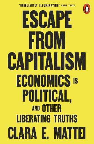 Escape From Capitalism – Clara E. Mattei – Paperback – ISBN 9781802068740