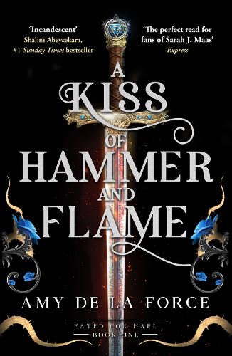 A Kiss of Hammer and Flame - The must-read, sizzling romantasy debut for fans of Throne of Glass