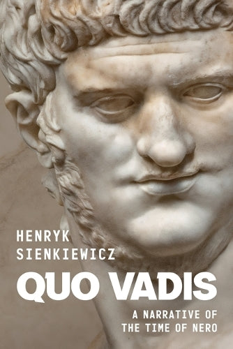 Quo Vadis: A Narrative of the Time of Nero