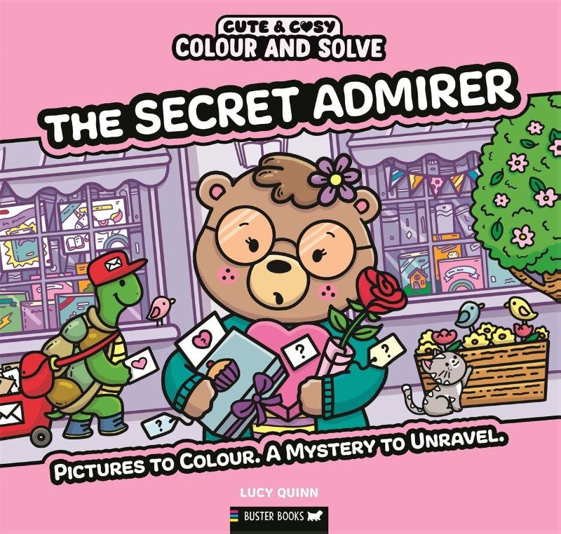 Colour and Solve: The Secret Admirer - Pictures to colour. A mystery to unravel.