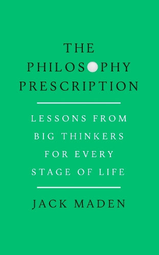 The Philosophy Prescription – Jack Maden – Paperback – ISBN 9781911742012