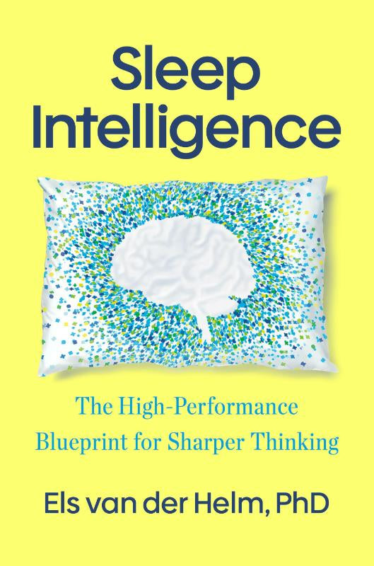 Sleep Intelligence – Els van der Helm Ph.D. – Hardcover – ISBN 9781911742142