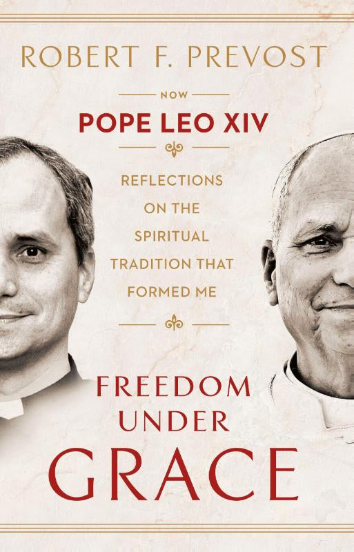Freedom Under Grace – Pope Leo,Prevost, Robert F. XIV – Hardcover – ISBN 9781911789000