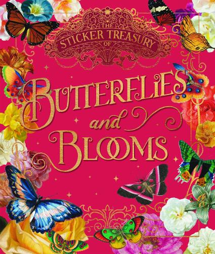 The Sticker Treasury of Beautiful Blooms and Butterflies - An eclectic book of stickers for journaling, collaging, scrapbooking and more