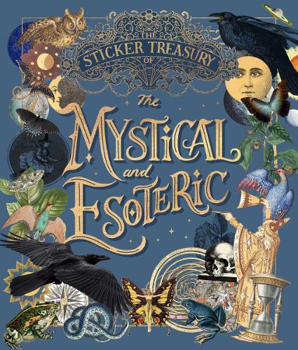 The Sticker Treasury of the Mystical and Esoteric - An eclectic book of stickers for journaling, collaging, scrapbooking and more
