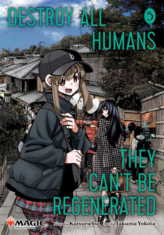 Destroy All Humans. They Can't Be Regenerated. A Magic: The Gathering Manga, Vol. 5 - Limited edition Magic: The Gathering card included in first printing!