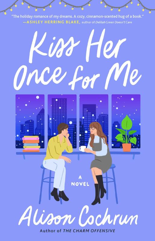Kiss Her Once for Me - A Novel