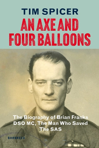 An Axe and Four Balloons – Tim Spicer – Hardcover – ISBN 9781999589172