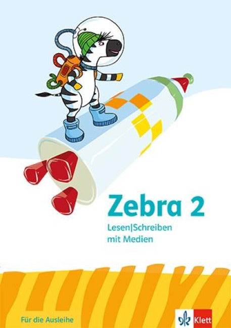 Zebra 2. Arbeitsheft Lesen/Schreiben mit Medien (Ausleihmaterial) Klasse 2 - Arbeitsheft Lesen/Schreiben mit Medien (Ausleihmaterial) Klasse 2